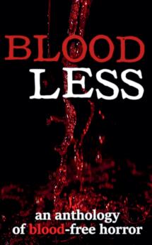 Bloodless - An Anthology of Blood-Free Horror