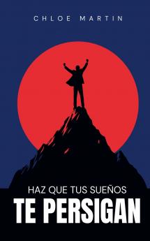 Haz que tus Sueños te Persigan