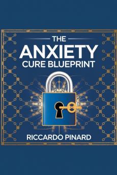 The Anxiety Cure Blueprint