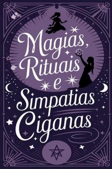 Magias Rituais e Simpatias Ciganas