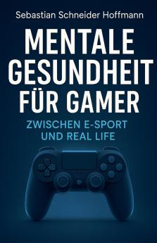 Mentale Gesundheit für Gamer