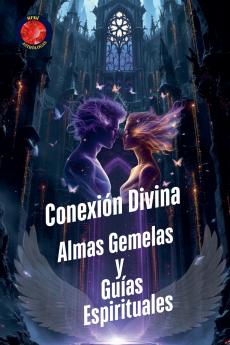Conexión Divina Almas Gemelas  y  Guías  Espirituales