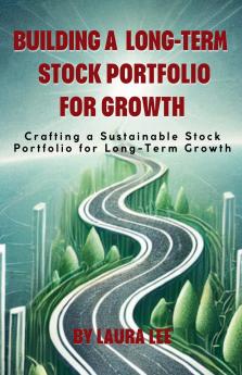 Building a Long-Term Stock Portfolio for Growth