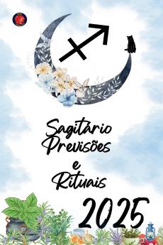 Sagitário Previsões  e  Rituais 2025