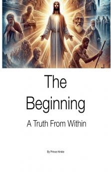 The Beginning A Truth From Within