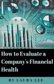 How to Evaluate a Company's Financial Health