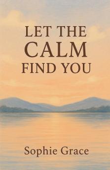 Let The Calm Find You