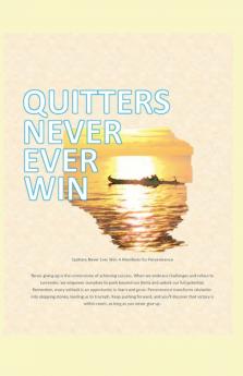 Quitters never ever win