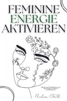 Feminine Energie Aktivieren