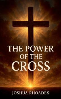 The Power Of The Cross
