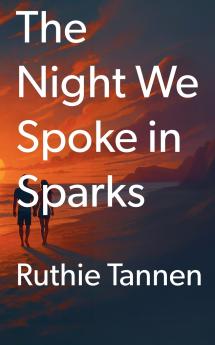 The Night We Spoke in Sparks