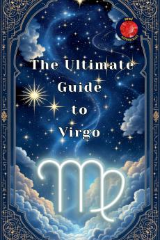 The Ultimate Guide to Virgo