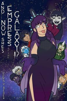 And... Now She's Empress of the Galaxy!?