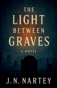 The Light Between Graves