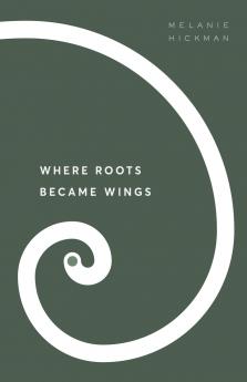 Where Roots Became Wings