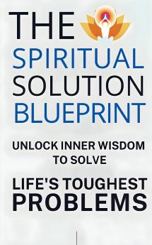 The Spiritual Solution Blueprint