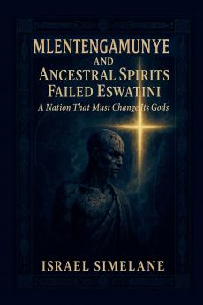 Mlentengamunye and Ancestral Spirits Failed Eswatini