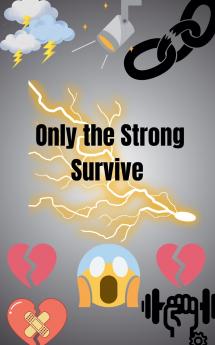 Only the Strong Survive
