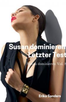 Susan Dominieren. Letzter Test