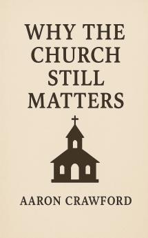 Why the Church Still Matters