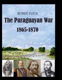 The Paraguayan War - 1865-1870