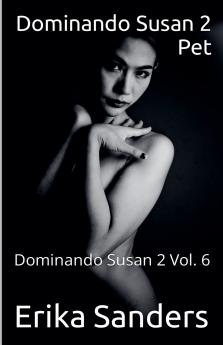 Dominando Susan 2. Pet