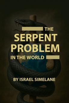 The Serpent Problem in the World