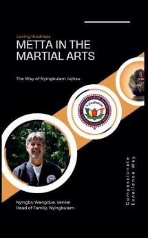 Metta in the Martial Arts The Way of Nyingbulam Jujitsu