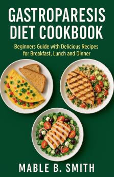 Gastroparesis Diet Cookbook