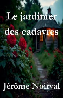 Le jardinier des cadavres