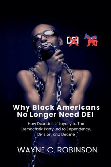 Why Black Americans  No Longer Need DEI