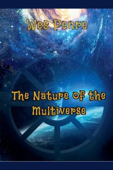 The Nature of the Multiverse