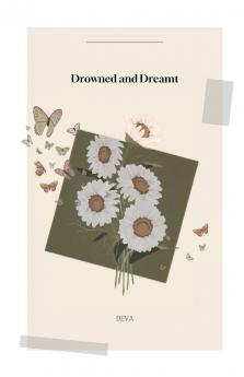 Drowned and Dreamt