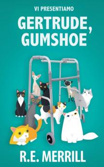 Vi presentiamo Gertrude Gumshoe