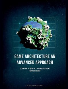 Game Architecture An Advanced Approach