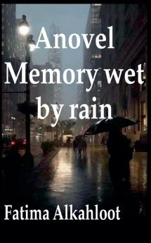 Anovel Memory Wet by rain