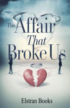 The Affair That Broke Us