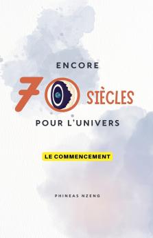 Encore 70 Siècles pour l'Univers