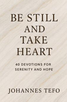 Be Still And Take Heart