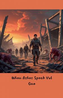 When Ashes Speak Vol One