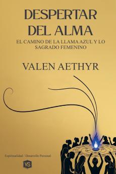 Despertar del Alma - El Camino de la Llama Azul y lo Sagrado Femenino