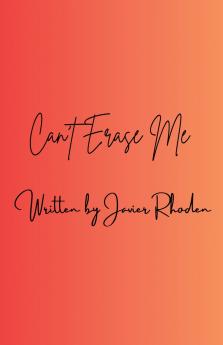 Can't Erase Me