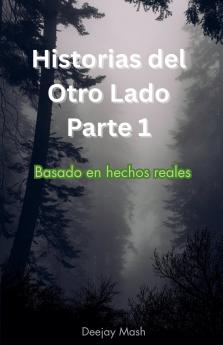 Historias del Otro Lado Parte 1
