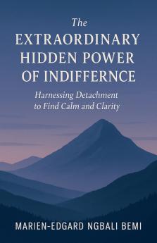 The Extraordinary Hidden Power of Indifference