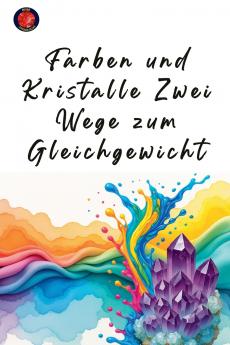 Farben und Kristalle