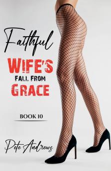 Faithful Wife's Fall From Grace Book 10