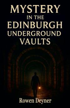 Mystery in the Edinburgh Underground Vaults
