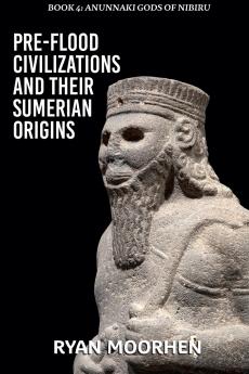Pre-Flood Civilizations and Their Sumerian Origins
