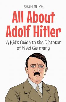 All About Adolf Hitler