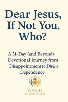 Dear Jesus If Not You  Who?